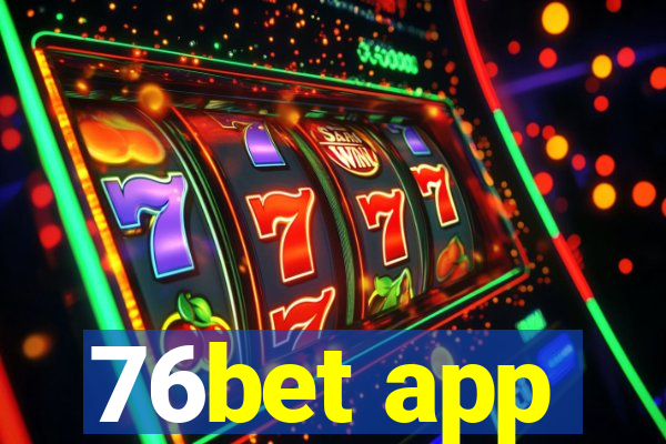 76bet app
